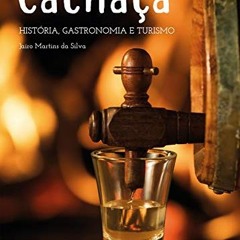 GET EPUB 📍 Cachaça: história, gastronomia e turismo (Portuguese Edition) by  Jairo M