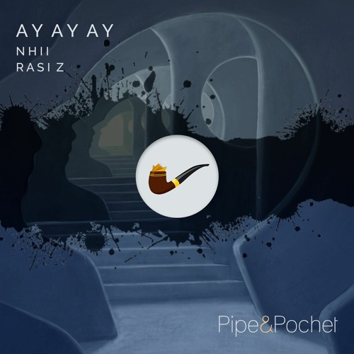Nhii & Rasi Z - Ay Ay Ay (Extended Mix) - PAP058 - Pipe & Pochet