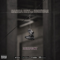 Sasha HiT feat. Зипуля - Respect