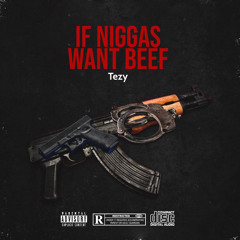 If Niggas Want Beef
