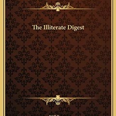 Get PDF EBOOK EPUB KINDLE The Illiterate Digest by  Will Rogers ☑️