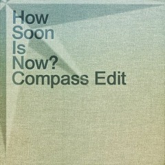 The Smiths - How Soon Is Now (Compass Edit)