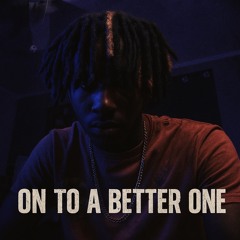ON TO A BETTER ONE (prod. novachance)