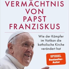 ePub/Ebook Das Vermächtnis von Papst Franziskus BY : Andreas Englisch