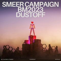 SMEER Campaign @ Burning Man 2023 Thursday Dustoff | 8.31.2023