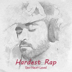 Hardest Rap - Dev Next Level