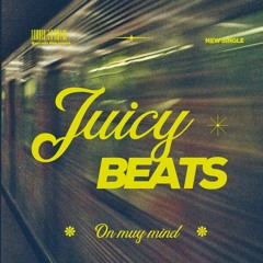 Juicy Beats - On my mind