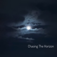 Chasing The Horizon
