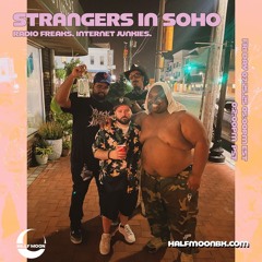 Strangers in SoHo: Live on Halfmoon Radio (July 2025)