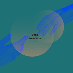 Lone//Star - Gone.