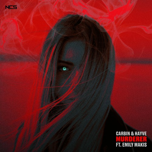 CARBIN X HAYVE - MURDERER (FEAT. EMILY MAKIS)