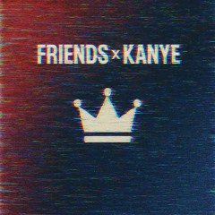 Friends x Kanye - Subtronics x Chainsmokers [SKANZ EDIT]