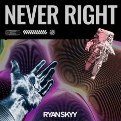 Ryan Skyy - Never Right