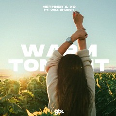 Methner & XO - Warm Tonight (feat. Will Church)