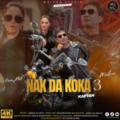 Nak Da Koka 3 Kaptan Remix | Malkoo Ft Sara Altaf