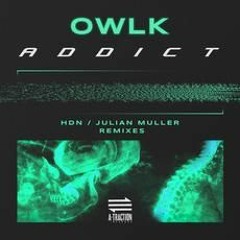 [PREMIERE] OWLK - Addict (Julian Muller Remix) - A-TRACTION