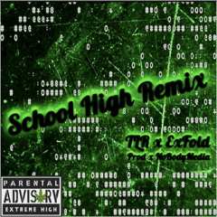 School High Remix - (Feat. TLR x ExFold)(Prod x NøBødyMedia)