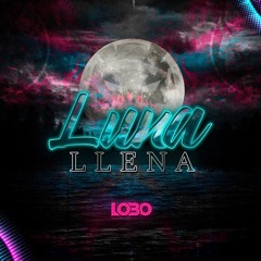 Luna Llena set - Lobo dj