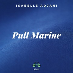 FREE DOWNLOAD // Isabelle Adjani - Pull Marine (Deep dB Remix)
