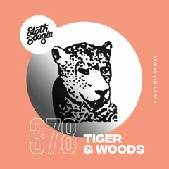 SlothBoogie Guestmix #378 - Tiger & Woods