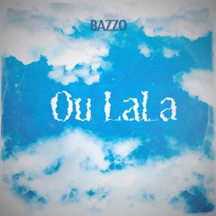 Bazzo = Ou LaLa