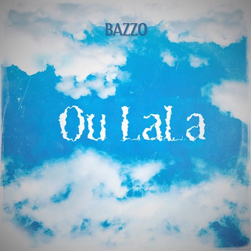 Bazzo = Ou LaLa