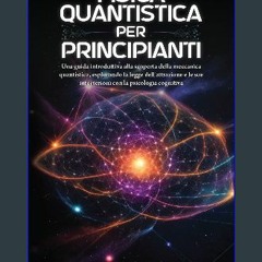 #^D.O.W.N.L.O.A.D 📖 FISICA QUANTISTICA PER PRINCIPIANTI: Una Guida Introduttiva alla Scoperta dell