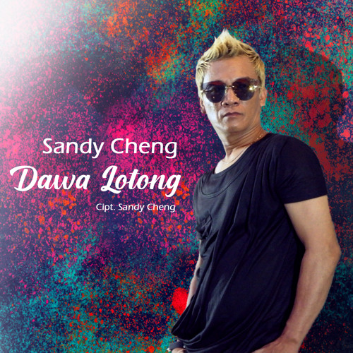 Stream Dawa Lotong by Sandy Cheng | Listen online for free on SoundCloud