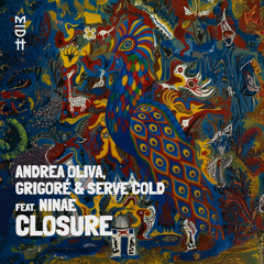 Andrea Oliva & Grigoré & Serve Cold ft. NINAE - Closure