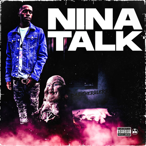 Nina Talk (Prod. Gxero) IG @Bashthamajor