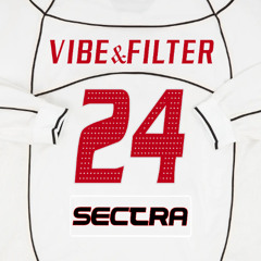 VIBE&FILTER24 (Feat. Sectra)