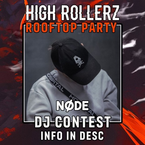 High Rollerz: rooftop party - NØDE contest mix
