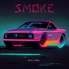 Pete Vibes - Smoke