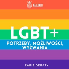 LGBT+ potrzeby, możliwości, wyzwania - debata All In UJ