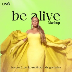 Beyonce, Yerko Molina, Rody Gonzalez - Be Alive (Lino MASH)
