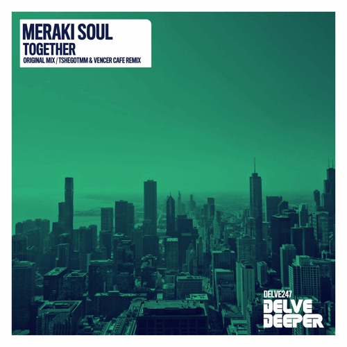 Meraki Soul - Together (TshegoTMM & Vencer Cafe Remix) Preview