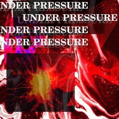 UNDER PRESSURE