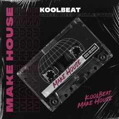 KoolBeat - Make House (Original Mix) [FREE DOWNLOAD]