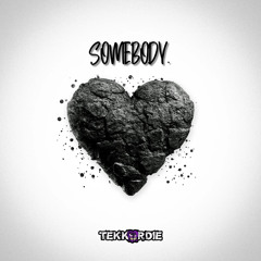 SOMEBODY.