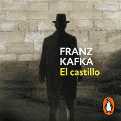 [Download] KINDLE 📄 El castillo [The Castle] by  Franz Kafka,Miguel Sáenz - translat