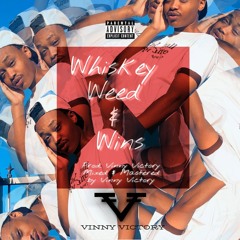 Whiskey Weed & Wins
