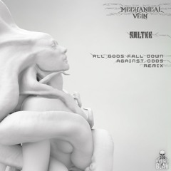 Mechanical Vein & Saltee - All Gods Fall Down (Against Odds Remix)