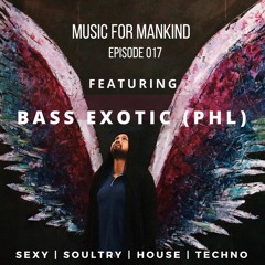Music for Mankind ep. 017 feat. Bass Exotic