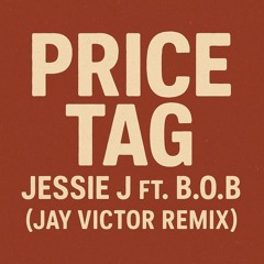 Price Tag by Jessie J & B.o.B (Jay Victor Remix)