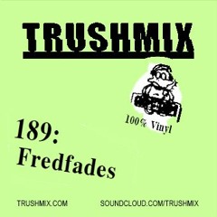 Trushmix 189-Fredfades