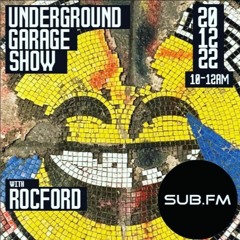 Rocford - Underground Garage Show Live on Sub.FM 20.12.22 #036