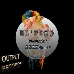 El'Figo - I'm Ready (Asin Remix) (preview)