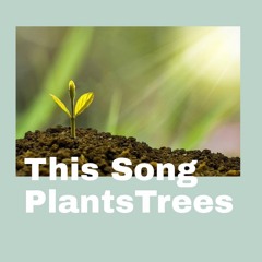 German: This Song Plants Trees - Dieses Lied Pflanzt Bäume