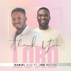 Thank You Lord By Daniel Ojo Ft. Joe Mettle [MST]