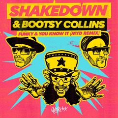 Shakedown & Bootsy Collins - Funky And You Know It (Myd Remix) (Extended Mix)